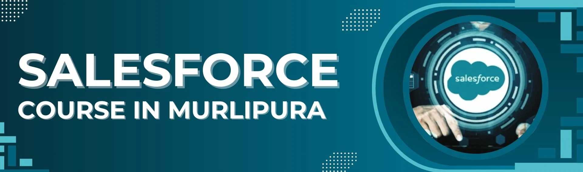 Salesforce Course in Murlipura